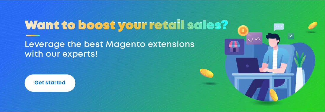 Contact us to leverage the best Magento extensions with our experts.